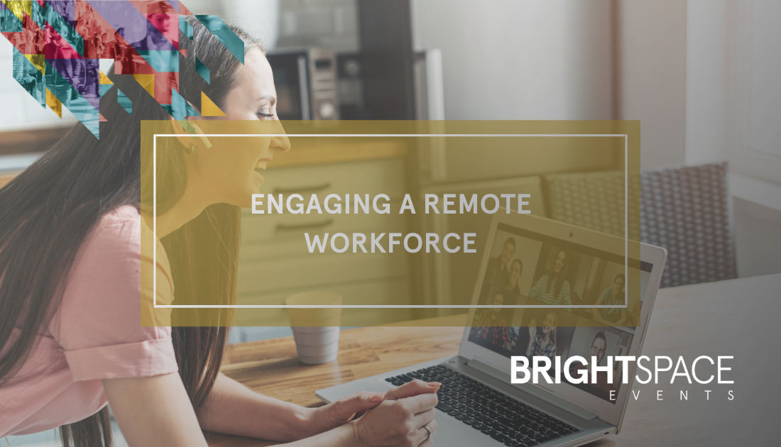 Engaging a Remote Workforce