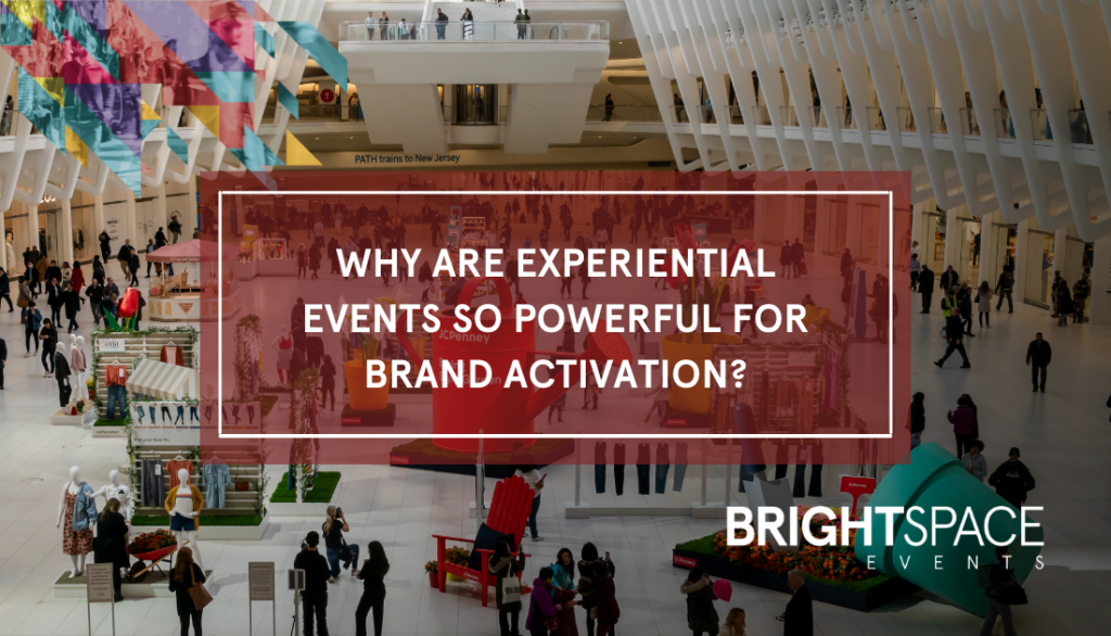 Why are experiential events so powerful for brand activation