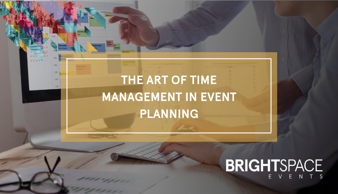 The Art of Time Management in Event Planning: Saving You Time and Headaches