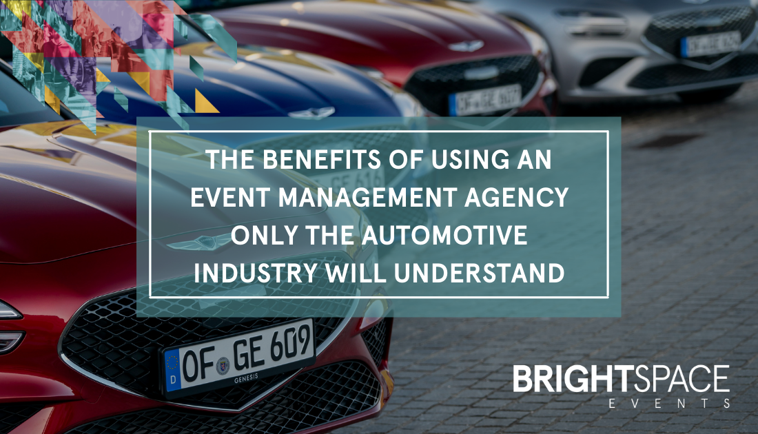 The Benefits of Using an Event Management Agency Only the Automotive Industry Will Understand